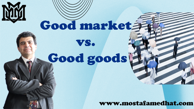 Good market vs. Good goods